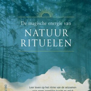 De magische energie van Natuur Rituelen